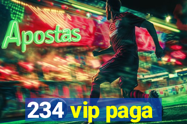 234 vip paga